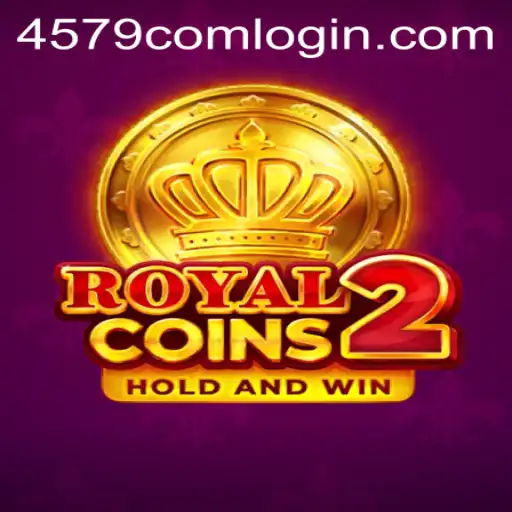 RoyalCoins2: The Ultimate Online Gaming Experience with 4579.COM