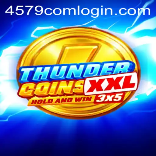 Discover the Thrilling World of ThunderCoinsXxl with 4579.COM
